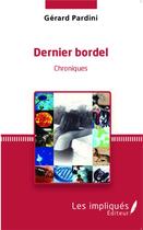 Couverture du livre « Dernier bordel » de Gerard Pardini aux éditions L'harmattan