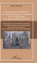 Couverture du livre « Histoire de la recherche agricole en Afrique tropicale francophone et de son agriculture, de la préhistoire aux temps modernes » de Rene Tourte aux éditions L'harmattan