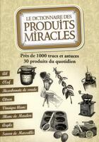 Couverture du livre « Le dictionnaire des produits miracles » de  aux éditions Editions Esi
