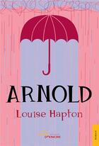 Couverture du livre « Arnold » de Louise Hapton aux éditions Jets D'encre