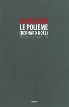 Couverture du livre « Le polieme (Bernard Noël) » de Michel Surya aux éditions Nouvelles Lignes