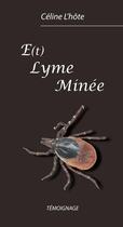 Couverture du livre « E(t) Lyme minée » de Celine L'Hote aux éditions Yellow Concept