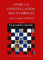 Couverture du livre « Vivre la constellation des symboles » de Marie-Angele Bordas aux éditions Editions Du Desir