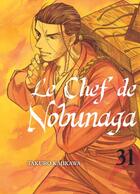 Couverture du livre « Le chef de Nobunaga Tome 31 » de Mitsuru Nishimura et Takuro Kajikawa aux éditions Komikku