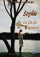 Couverture du livre « Sophie, la clé du bonheur » de Roberte Colonel et Charef Berkani aux éditions Auteurs D'aujourd'hui