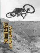 Couverture du livre « Kilian Bron : vertige tout terrain » de Kilian Bron aux éditions Epa