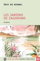 Couverture du livre « Les jardins de zagarand » de Eric De Kermel aux éditions Voir De Pres