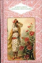 Couverture du livre « Le petit livre du langage des fleurs » de Nathalie Chahine aux éditions Papier Cadeau