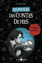 Couverture du livre « Les procès des contes de fées : Coupables ou innocents ? » de Tatiana Vassine aux éditions Enrick B.