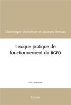 Couverture du livre « Lexique pratique de fonctionnement du rgpd » de Dominique Verbinnen aux éditions Edilivre