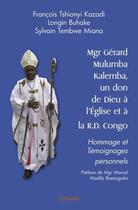 Couverture du livre « Mgr gerard mulumba kalemba, un don de dieu a l'eglise et a la r.d. congo - hommage et temoignages pe » de Francois Tshionyi Ka aux éditions Edilivre