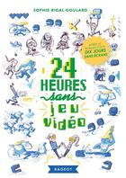 Couverture du livre « 24 heures sans jeu vidéo » de Sophie Rigal-Goulard aux éditions Rageot