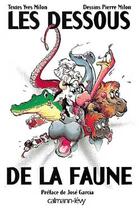 Couverture du livre « Les Dessous De La Faune » de Pierre Milon aux éditions Calmann-levy