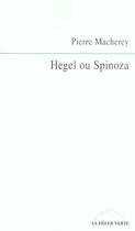 Couverture du livre « Hegel ou Spinoza » de Pierre Macherey aux éditions La Decouverte