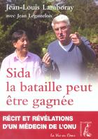 Couverture du livre « Sida la bataille peut etre gagnee » de Lamboray Jl aux éditions Editions De L'atelier