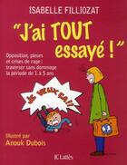 Couverture du livre « J'ai tout essayé ! » de Isabelle Filliozat et Anouk Dubois aux éditions Lattes
