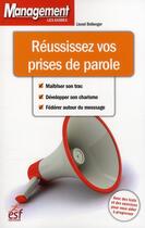 Couverture du livre « Réussissez vos prises de parole (édition 2009) » de Lionel Bellenger aux éditions Esf Prisma