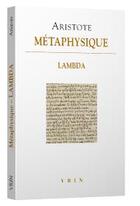 Couverture du livre « Métaphysique Lambda » de Aristote aux éditions Vrin