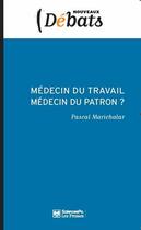 Couverture du livre « Médecin du travail, médecin du patron ? » de Pascal Marichalar aux éditions Presses De Sciences Po