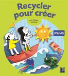 Couverture du livre « Recycler pour créer ; PS-MS » de Philippe Virmoux aux éditions Retz