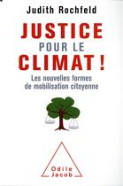 Couverture du livre « Justice pour le climat ! ; les nouvelles formes de mobilisation citoyenne » de Judith Rochfeld aux éditions Odile Jacob