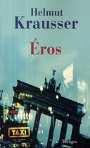 Couverture du livre « Eros » de Helmut Krausser aux éditions Rivages