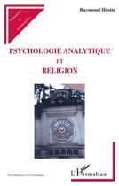 Couverture du livre « Psychologie analytique et religion » de Raymond Hostie aux éditions L'harmattan