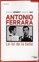 Couverture du livre « Antonio Ferrara » de Brendan Kemmet aux éditions Cherche Midi