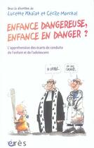 Couverture du livre « Enfance dangereuse, enfance en danger ? l'appréhension des écarts de conduite de l'enfant et de l'adolescent » de Lucette Khaiat aux éditions Eres