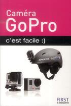 Couverture du livre « Caméra go pro ; c'est facile » de Paul Durand Degranges aux éditions First Interactive