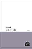 Couverture du livre « Des espoirs » de Sagittaire aux éditions Editions Du Panthéon