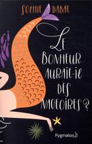 Couverture du livre « Le bonheur aurait-il des nageoires ? » de Sophie Dabat aux éditions Pygmalion