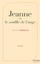 Couverture du livre « Jeanne Et Le Souffle De L'Ange » de Bataille Philippe aux éditions Pharos