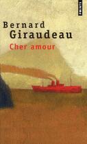Couverture du livre « Cher amour » de Bernard Giraudeau aux éditions Points