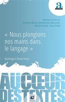 Couverture du livre « Nous plongions nos mains dans le langage : hommage à Paola Paissa » de  aux éditions Academia