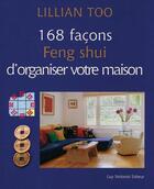 Couverture du livre « 168 facons Feng shui d'organiser votre maison » de Lillian Too aux éditions Guy Trédaniel