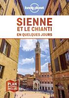 Couverture du livre « Sienne et le chianti en quelques jours 1ed » de Lonely Planet Fr aux éditions Lonely Planet France