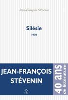 Couverture du livre « Silésie, 1970 » de Jean-Francois Stevenin aux éditions P.o.l