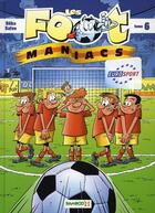 Couverture du livre « Les Foot Maniacs Tome 6 » de Olivier Saive et Beka aux éditions Bamboo