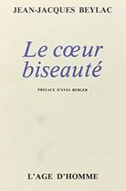 Couverture du livre « Le Coeur Biseaute » de Beylac aux éditions L'age D'homme