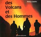 Couverture du livre « Des volcans et des hommes » de Henry Gaudru aux éditions Tricorne