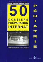 Couverture du livre « Dossiers pediatrie/pediatrie/50 dossiers preparations internat » de Rousseau aux éditions Estem