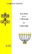 Couverture du livre « Les juifs devant l'église et l'histoire » de Julien Constant aux éditions Saint-remi