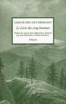 Couverture du livre « Le livre des cinq hommes » de Ami De Dieu De L'Oberland aux éditions Arfuyen