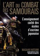 Couverture du livre « L'art du combat des samouraïs ; l'enseignement caché des écoles d'escrime japonaise » de Masaaki Hatsumi aux éditions Budo