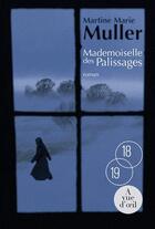 Couverture du livre « Mademoiselle des palissages » de Martine-Marie Muller aux éditions A Vue D'oeil