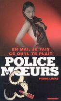 Couverture du livre « Police des moeurs n°167 En mai, je fais ce qu'il te plaît » de Pierre Lucas aux éditions Mount Silver