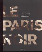 Couverture du livre « Paris Noir » de Pascal Blanchard et Eric Deroo et Gilles Manceron aux éditions Hazan