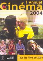Couverture du livre « L' annuel du cinema 2004 - tous les films 2003 » de  aux éditions Les Fiches Du Cinema