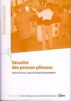 Couverture du livre « Sécurité des presses plieuses (Performances, résultats des actions collectives, 9P77) » de Vincent Escalup aux éditions Cetim